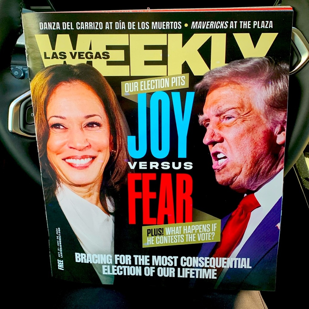 Magazine:  Our Elections Pits Joy v Fear Las Vegas Weekly NEW Kamala & Trump